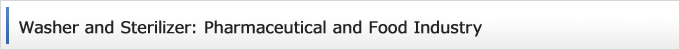 Washer and Sterilizer : Pharmaceutical and Food Industry